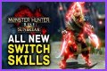 All new Switch Skills in Monster Hunter Rise: Sunbreak