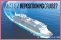 What Is a Repositioning Cruise?